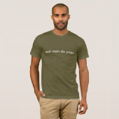T-shirt les vrais hommes font le yoga (Devant entier)