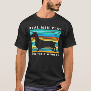 T-shirt Les vrais hommes jouent avec les Weiners I Dachshu