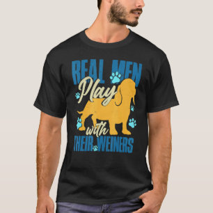 T-shirt Les vrais Hommes Jouent Avec Leurs Weiners Cool We
