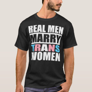 T-shirt Les vrais Hommes Marient Trans Femmes Trans Droits