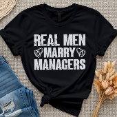 T-shirt Les vrais Hommes Marry Gestionnaires Drôle Manager