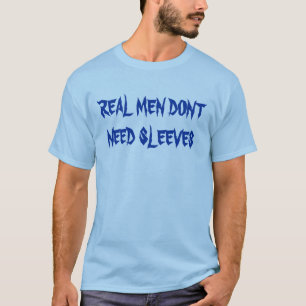 T-SHIRT LES VRAIS HOMMES N'ONT PAS BESOIN DE DOUILLES