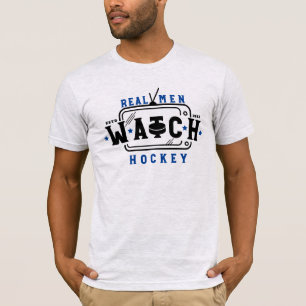 T-shirt Les vrais Hommes regardent Hockey Drôle Hockey Dit