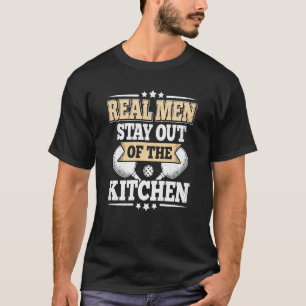 T-shirt Les vrais Hommes Restent Hors De La Cuisine Pickle