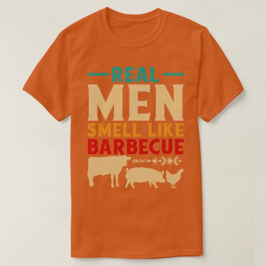 T-shirt Les vrais Hommes Sentent Comme Barbecue Drôle BBQ (Design devant)