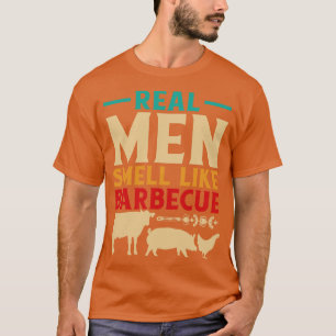 T-shirt Les vrais Hommes Sentent Comme Barbecue Drôle BBQ
