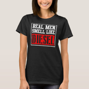 T-shirt Les vrais Hommes Sentent Comme Diesel Funny Voitur