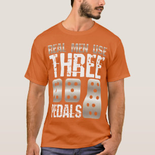 T-shirt Les vrais hommes utilisent trois pédales de voitur