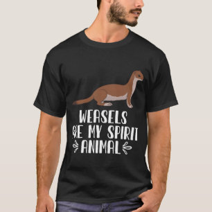 T-shirt Les Weasels sont mon Esprit Animal