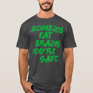 T-shirt Les zombies mangent le cerveau vous êtes en sécuri