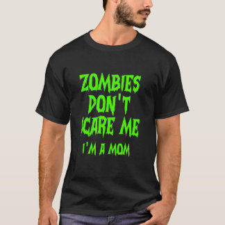 T-shirt Les zombies ne me font pas peur Je suis une maman