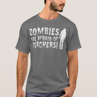 T-shirt Les Zombies Ont Peur Des Enseignants Halloween T P