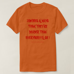 T-SHIRT LES ZOMBIES PENSENT TOUJOURS QU'ELLES SONT PLUS MO