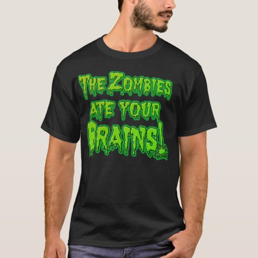 T-shirt Les zombis ont mangé votre pièce en t de cerveaux (Devant)