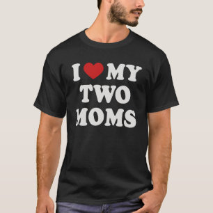 T-shirt Lesbian Mom Love my two Moms Pride Son´s Daughter´