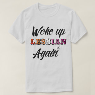 T-shirt lesbienne réveillé