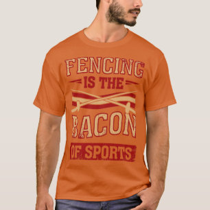 T-shirt L'Escrime Est La Bacon De Sports Fencer Cadeau