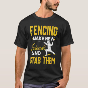 T-shirt L'Escrime Font De Nouveaux Amis Et Les Engrêleront