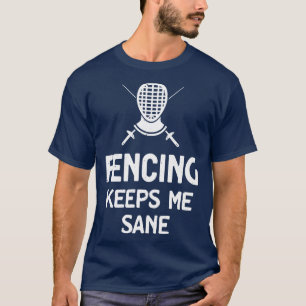 T-shirt L'escrime me garde la face drôle Fencer