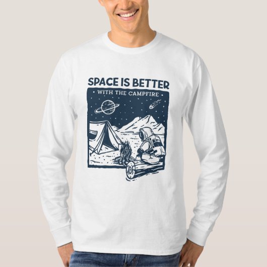 T-shirt L'espace est meilleur avec le feu de camp (Devant)