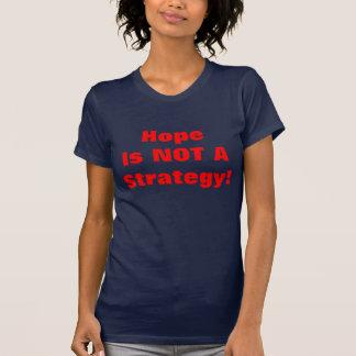 T-SHIRT L'ESPOIR N'EST PAS UNE STRATÉGIE !