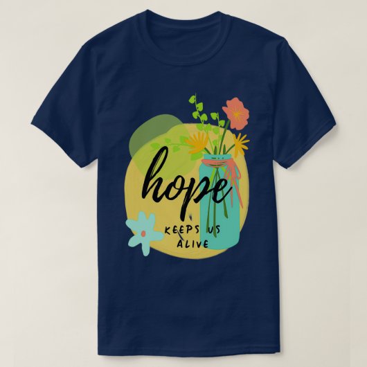 T-shirt L'Espoir Nous Maintient Vivant Colorée Motivationn (Design devant)
