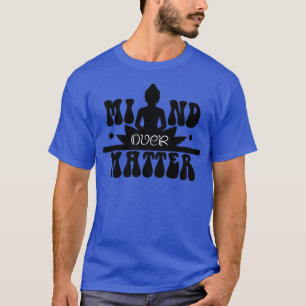 T-shirt L'esprit sur la matière