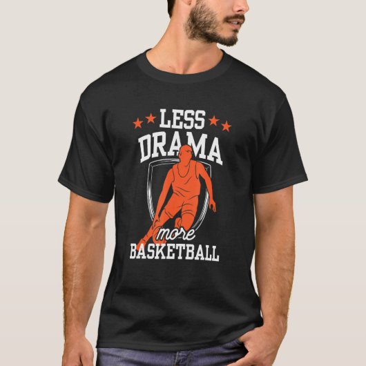T-shirt Less Drama More Basketball Coach Team Player Match (Devant)