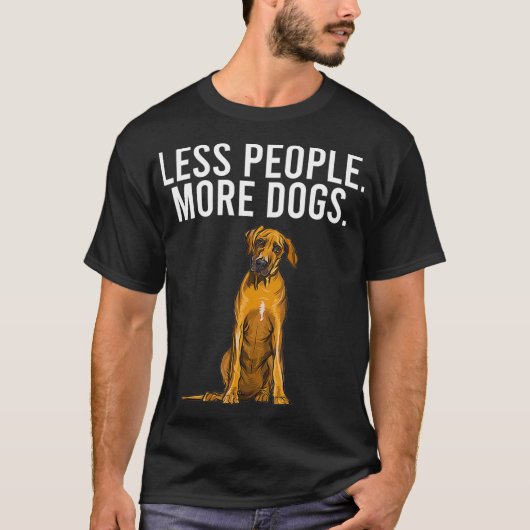 T-shirt Less People More Dogs Rhodesian Ridgeback Funny In (Devant)