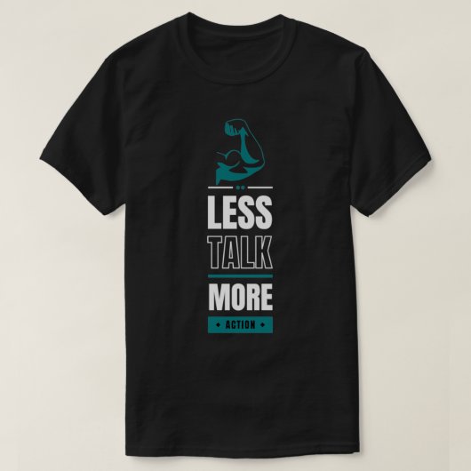 T-shirt less talk more action inspirational quote (Design devant)
