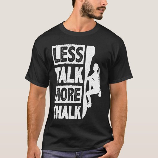 T-shirt Less Talk More Chalk Bouldering Wall Climber Bould (Devant)