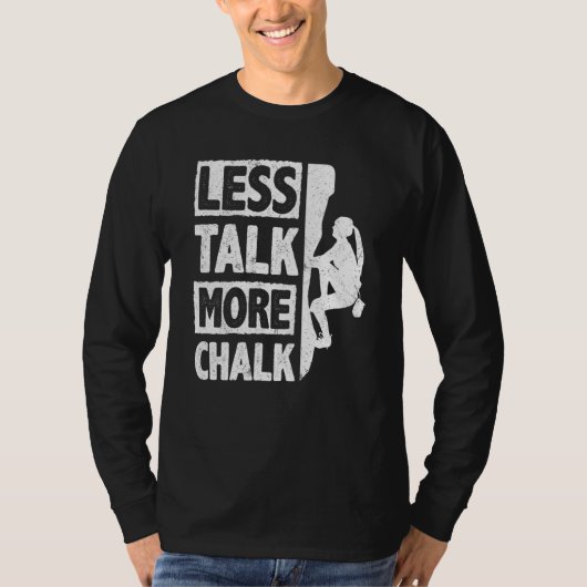 T-shirt Less Talk More Chalk Bouldering Wall Climber Bould (Devant)