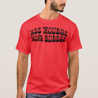 T-shirt Lessroubles More Bubbles vintage en français