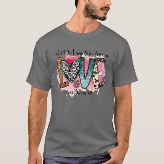 T-shirt Let All That You Do Be Done In Love Western Cowhid (Devant)