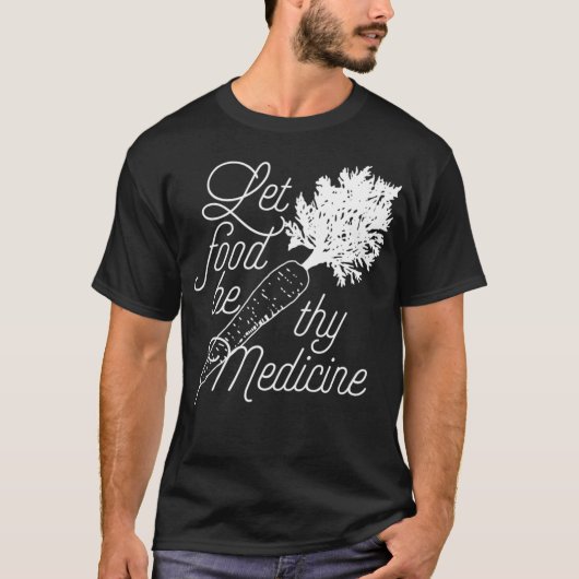 T-shirt Let Food Be Thy Medicine  Healthy Eating (Devant)