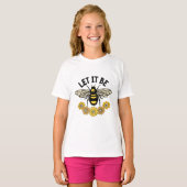 T-shirt Let It Be Queen Bee : Empowering Kid's Bumble Bee (Devant entier)