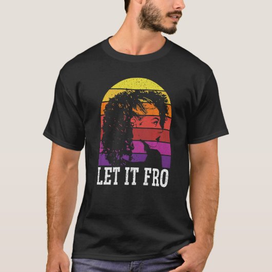 T-shirt Let It Fro Afrocentric Black Pride Afro Hair  1 (Devant)