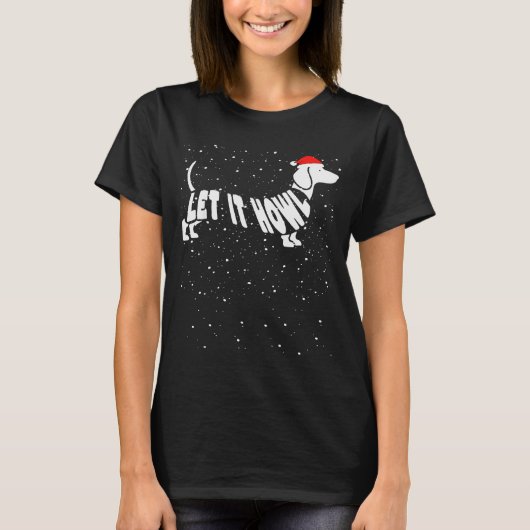 T-shirt Let It Howl Snow Funny Pun Winter Dachshund Mom Ch (Devant)