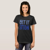 T-shirt Let it Snow 2 (Devant entier)