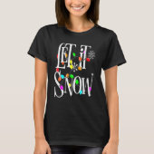 T-shirt Let It Snow Somewhere Else (Devant)