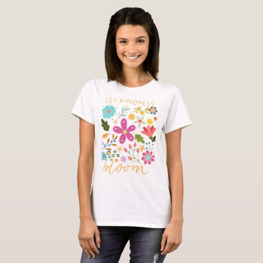 T-shirt Let kindness bloom.  (Devant entier)