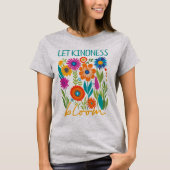 T-shirt Let kindness bloom.  (Devant)