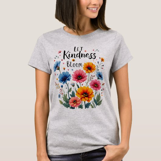 T-shirt Let kindness bloom. (Devant)