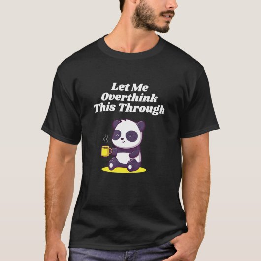 T-shirt Let Me Overthink This Through Sarcastic Introvert (Devant)