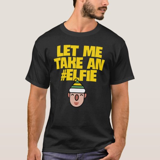 T-shirt Let Me Take An Elfie Christmas Elf Elves Pun (Devant)