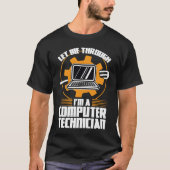 T-shirt let me through I'm a computer technician tech supp (Devant)