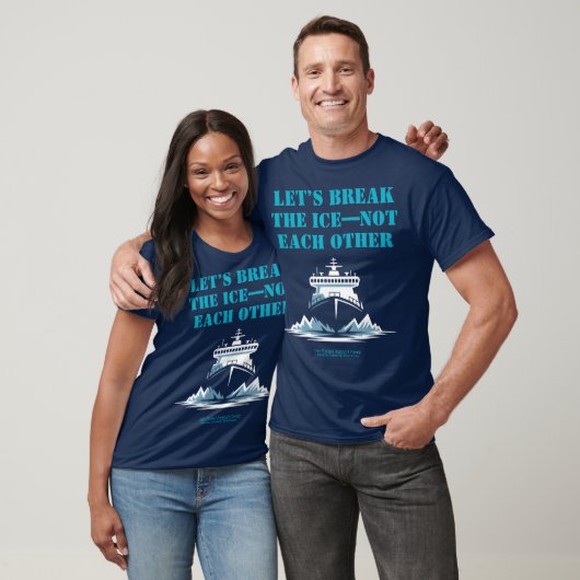T-shirt LET’S BREAK THE ICE—NOT EACH OTHER Activist (Unisexe)