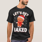 T-shirt Let’s Get Baked Funny Cookie Design (Devant)
