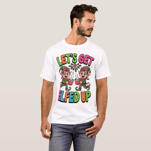 T-shirt Let’s Get Elfed Up (Devant entier)