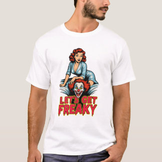 T-shirt Let’s Get Freaky – Retro Pin-Up & Creepy Clown
